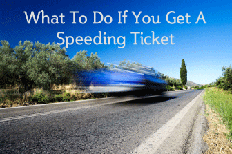 What To Do If I Get A Speeding Ticket