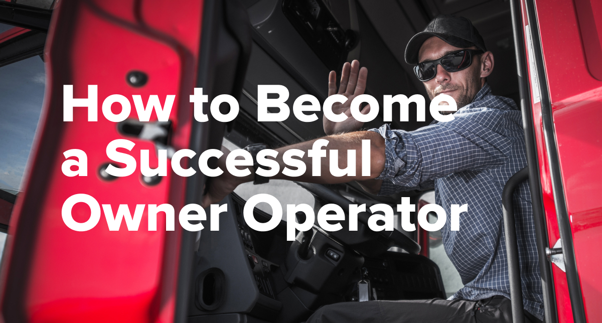 How to a Successful Truck OwnerOperator in 2022 [10 Steps]